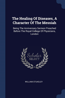 Healing of Diseases, a Character of the Messiah