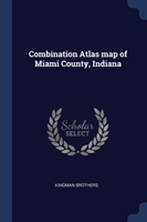 Combination Atlas Map of Miami County, Indiana