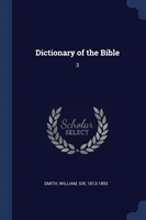 DICTIONARY OF THE BIBLE: 3