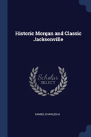 HISTORIC MORGAN AND CLASSIC JACKSONVILLE