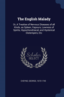 THE ENGLISH MALADY: OR, A TREATISE OF NE