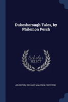 DUKESBOROUGH TALES, BY PHILEMON PERCH