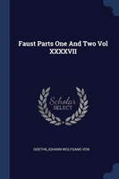 Faust Parts One and Two Vol XXXXVII