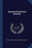 Abaelardi Et Heloissae Epistolae