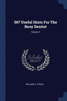 567 Useful Hints for the Busy Dentist; Volume 2