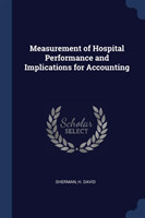 Measurement of Hospital Performance and Implications for Accounting