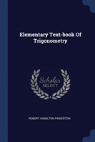 Elementary Text-Book of Trigonometry