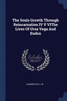 Souls Growth Through Reincarnation IV V Vithe Lives of Ursa Vega and Eudox