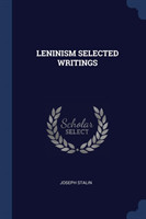 Leninism Selected Writings