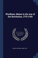 WINDHAM, MAINE IN THE WAR OF THE REVOLUT