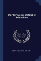 On Pourtalesia; A Genus of Echinoidea