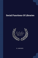 SOCIAL FUNCTIONS OF LIBRARIES