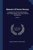 MEMOIRS OF DOCTOR BURNEY: ARRANGED FROM