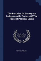 THE PARTITION OF TURKEY AN INDISPENSABLE