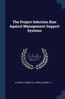 Project Selection Bias Against Management Support Systems