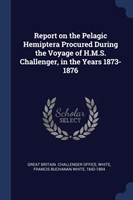 Report on the Pelagic Hemiptera Procured During the Voyage of H.M.S. Challenger, in the Years 1873-1876