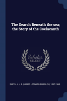 THE SEARCH BENEATH THE SEA; THE STORY OF