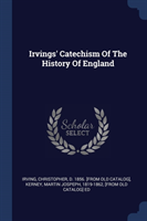 IRVINGS' CATECHISM OF THE HISTORY OF ENG