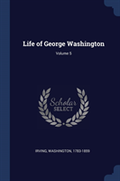 Life of George Washington; Volume 5