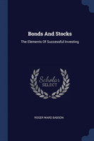 BONDS AND STOCKS: THE ELEMENTS OF SUCCES