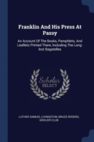 Franklin and His Press at Passy