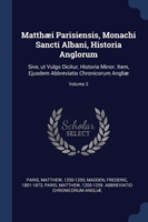 Matthï¿½i Parisiensis, Monachi Sancti Albani, Historia Anglorum