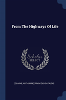 FROM THE HIGHWAYS OF LIFE