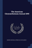 THE AMERICAN CHRYSANTHEMUM ANNUAL 1895