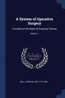 A SYSTEM OF OPERATIVE SURGERY: FOUNDED O