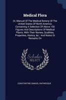 MEDICAL FLORA: OR, MANUAL OF THE MEDICAL