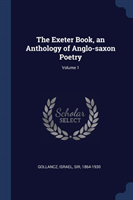 THE EXETER BOOK, AN ANTHOLOGY OF ANGLO-S