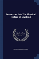 Researches Into the Physical History of Mankind