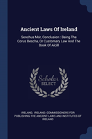 ANCIENT LAWS OF IRELAND: SENCHUS M R, CO