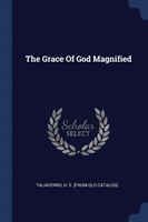 THE GRACE OF GOD MAGNIFIED