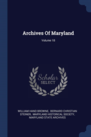 Archives of Maryland; Volume 18