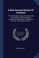 New General History of Scotland