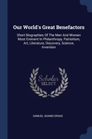 Our World's Great Benefactors