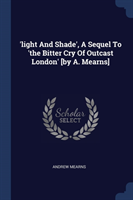 'LIGHT AND SHADE', A SEQUEL TO 'THE BITT