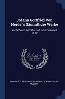 Johann Gottfried Von Herder's Sï¿½mmtliche Werke Zur Schï¿½nen Literatur Und Kunst, Volumes 11-12