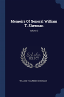 Memoirs of General William T. Sherman; Volume 2