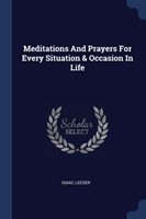 Meditations and Prayers for Every Situation & Occasion in Life