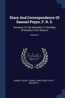 Diary and Correspondence of Samuel Pepys, F. R. S.