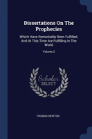 Dissertations on the Prophecies