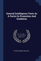 GENERAL INTELLIGENCE TESTS AS A FACTOR I