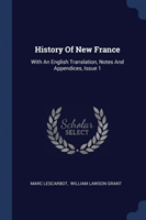 HISTORY OF NEW FRANCE: WITH AN ENGLISH T