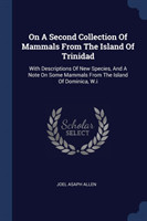 On a Second Collection of Mammals from the Island of Trinidad