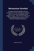 MORMONISM UNVEILED: INCLUDING THE REMARK