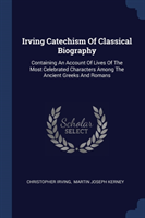 Irving Catechism of Classical Biography