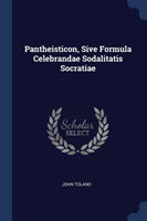 PANTHEISTICON, SIVE FORMULA CELEBRANDAE