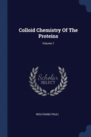 Colloid Chemistry of the Proteins; Volume 1
